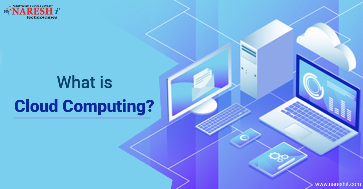 What is cloud computing? A beginner’s guide – NareshIT
