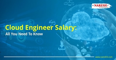 Cloud Engineer Salary: All You Need To Know – NareshIT