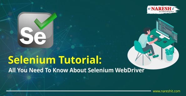 Selenium Tutorial: All You Need To Know About Selenium Web Driver – NareshIT