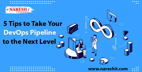 5 Tips to Take Your DevOps Pipeline to the Next Level – NareshIT