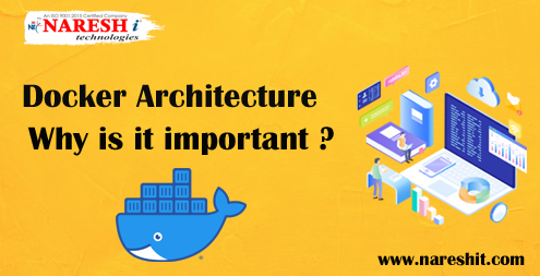 Docker Architecture : Why is it important ? – NareshIT